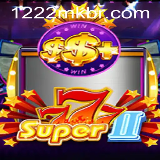 Descubra o Jogo Inovador Super777II na Plataforma 1222MK.COM